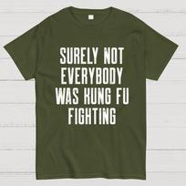 Surely Not everybody was kung fu fighting Unisex 100% Cotton Summer Casual Cool Loose T-Shirt XXL white