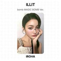 ILLIT bombos MAGIC BOMB Versija. Oficiali nuotraukų kortelė IROHA 02