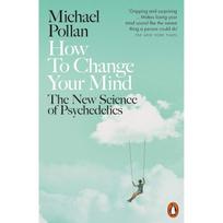 How to Change Your Mind Paperback UKN1491