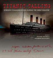 Titanic Calling: Wireless Communications During the Great Disaster