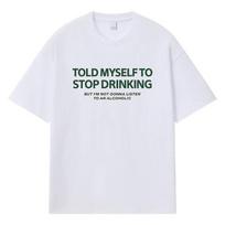 2026 Pasakiau sau nustoti gerti Spausdinta grafika Y2k Harajuku Gatvės apranga 100% Medvilnė T-shirt Laisvi Oversized Vasariniai Vyriški T-shirt L gray
