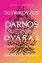 Sutrikdytos darnos dvaras. Valkirijų ciklas: Pirma dalis - Sarah J. Maas