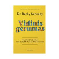 Vidinis gerumas. Praktinis vadovas, kaip sukurti tvirtą ryšį su vaiku