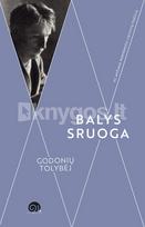 GODONIŲ TOLYBĖJ. XX amžiaus modernioji lietuvių poezija - Balys Sruoga, Martynas Pumputis