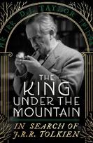 The King Under the Mountain: In Search of J.R.R. Tolkien