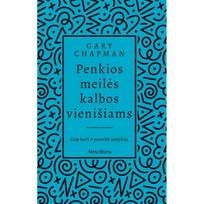 Penkios meilės kalbos vienišiams. Kaip kurti ir puoselėti santykius