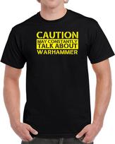 Warhammer Warning May Talk About Sport Hobby Unisex T-Shirt Mens Womens Tees Top M white
