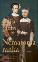 Nematoma ranka. Kas iš tiesų galėjo nutikti Barborai Radvilaitei? - Julija Janus