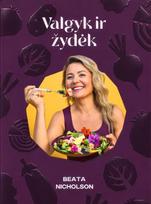 Valgyk ir žydėk - Beata Nicholson