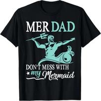 Mer Dad Don't Mess With My Mermaid Son Daughter Papa Father T-Shirt XXXXXL juoda