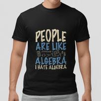 Funny Math T-Shirt People Are Like Algebra I Hate Algebra Humor Graphic Tee XXXL brown