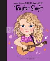 Mažų žmonių DIDELĖS SVAJONĖS: Taylor Swift - Maria Isabel Sanchez Vegara