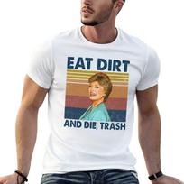 Eat Dirt and Die Trash Blanche Golden Girls Retro Gitts T-Shirt Plus Size Loose Fit T-Shirt S blue