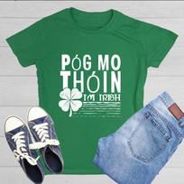 Pog Mo Thoin I'm Irish Sarcastic Novelty Graphics Funny Womens T-Shirt 130 white