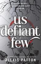 Us Defiant Few - Alexis Patton