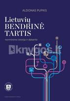 Lietuvių bendrinė tartis: norminimo istorija ir dabartis - Aldonas Pupkis