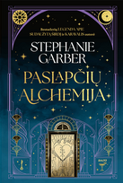 Paslapčių alchemija - Stephanie Garber
