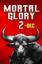 Mortal Glory 2 + DLC PC/XBOX LIVE Key UNITED STATES