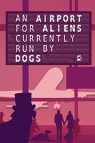 An Airport for Aliens Currently Run by Dogs (Xbox Series X|S) XBOX LIVE Key UNITED STATES