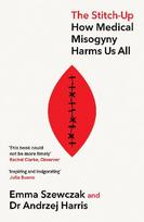 The Stitch-Up: How Medical Misogyny Harms Us All
