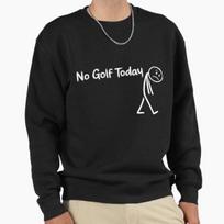 Unisex Cotton Sweater Pullover Hoodie Printed Sweater Funny Golf Lover No Golf Today Pullover Sweatshirt Casual Long Sleeve Sweatshirt L (60-70kg) juoda