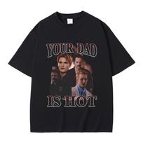 Your Dad Is Hot Twilight Charlie and Carlisle Print Tshirt Unisex Fashion Classic Vintage T Shirts Unisex Casual Oversized Tees S black