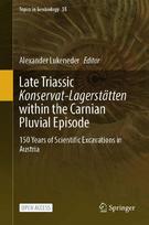 Late Triassic Konservat-Lagerstätten within the Carnian Pluvial Episode: 150 Years of Scientific Excavations in Austria