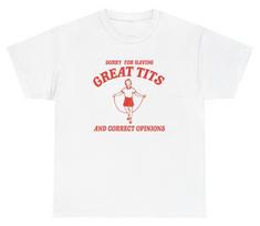 Sorry For Having Great Tits T Shirt Funny Meme Humor Dank Bold Offensive Tee Unisex T-Shirt L white