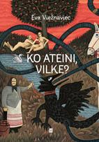 Ko ateini, vilke?, Ko ateini, vilke?