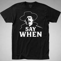 Say When Doc Holliday T-SHIRT tombstone huckleberry gun val kilmer wyatt earp XXL white