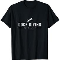 Dock Diving Dock Jumping Dog Sports Men Women T-Shirt XXXXXL juoda