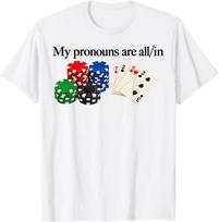 Mano įvardžiai yra visur juokinguose pokerio žaidėjo marškinėliuose 4XL black