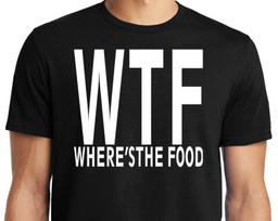 Big Guys Rule Funny Big and Tall King Size WTF Where's The Food T Shirt T-Shirt L white