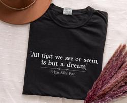 Edgar Allan Poe Dream Within A Dream Quote T-Shirt, Bookish Poetry Lover Shirts, Dark Academia Classic Gothic Literature Fan Gift 2XL black