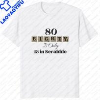 80 Eighty Is Only 13 In Scrabble Funny 80th Birthday Funny Gift Idea ShortSleeved Unisex RoundNeck Comfortable TShirt 4XL gray