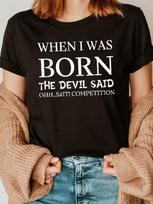 When I Was Born Devil Said Competition T-shirt XL white