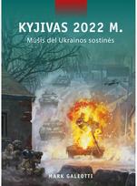 Kyjivas 2022 m. Mūšis dėl Ukrainos sostinės - Mark Galeotti