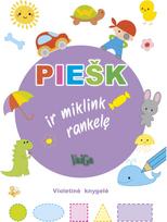 PIEŠK ir miklink rankelę (Violetinė knygelė) - Nėra Autoriaus