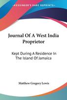 Journal Of A West India Proprietor: Kept During A Residence In The Island Of Jamaica