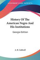 History Of The American Negro And His Institutions: Georgia Edition