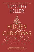 Hidden Christmas: The Surprising Truth behind the Birth of Christ