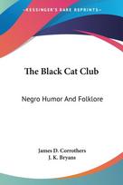 The Black Cat Club: Negro Humor And Folklore