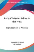 Early Christian Ethics in the West: From Clement to Ambrose