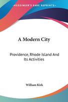 A Modern City: Providence, Rhode Island And Its Activities