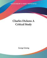 Charles Dickens A Critical Study