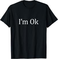 I'm Ok - T-Shirt L black