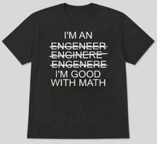 I'm An Engineer -Il'm Good With Math Funny Graphic T-Shirt S M L XL 2 3 4 XL 4XL gray