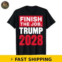 Trump 2028 Finish The Job T-Shirt 150 black