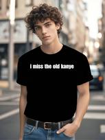 I Miss The Old Kanye  Graphic T-shirt - Soft Cotton Crew Neck Tee S įvairiaspalvis