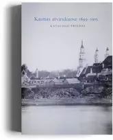 Kaunas atvirukuose 1899 – 1915 m. katalogas (2023) (Lietuva) (Katalogo priedas)